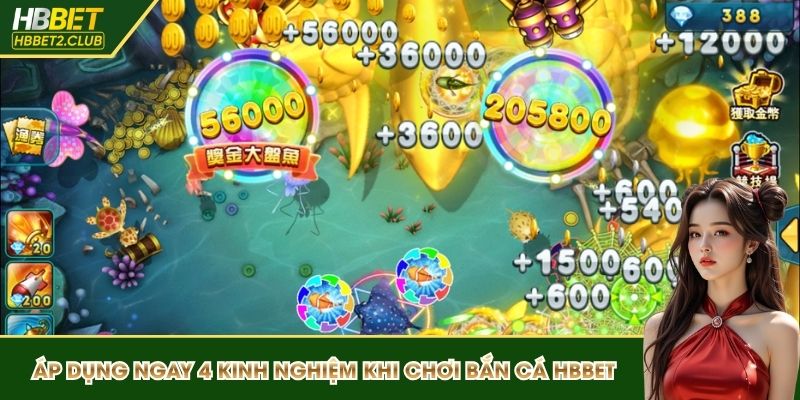 Áp dụng ngay 4 kinh nghiệm khi chơi bắn cá HBBET