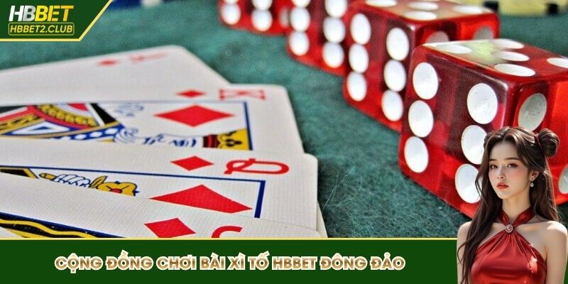 Cộng đồng chơi bài xì tố HBBET đông đảo