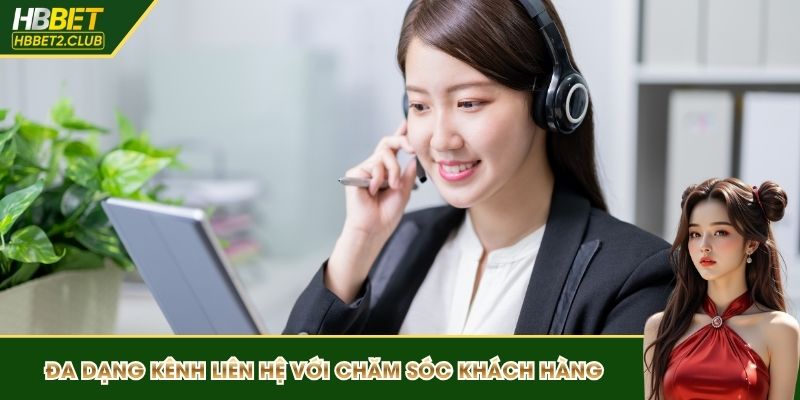 Đa dạng kênh liên hệ CSKH để lựa chọn