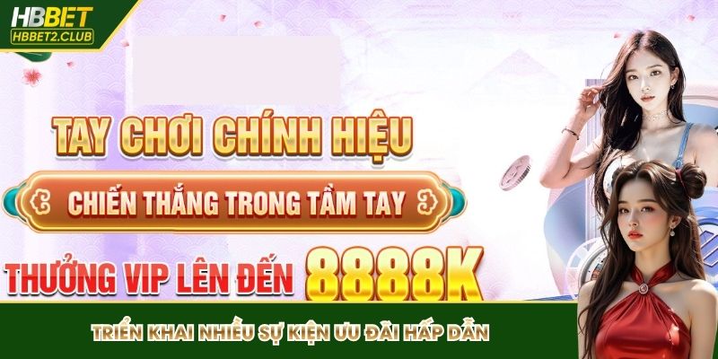 Triển khai nhiều ưu đãi hấp dẫn cho khách hàng tham gia