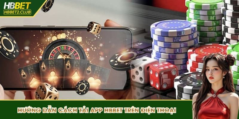 Hướng dẫn cách tải app HBBET trên điện thoại