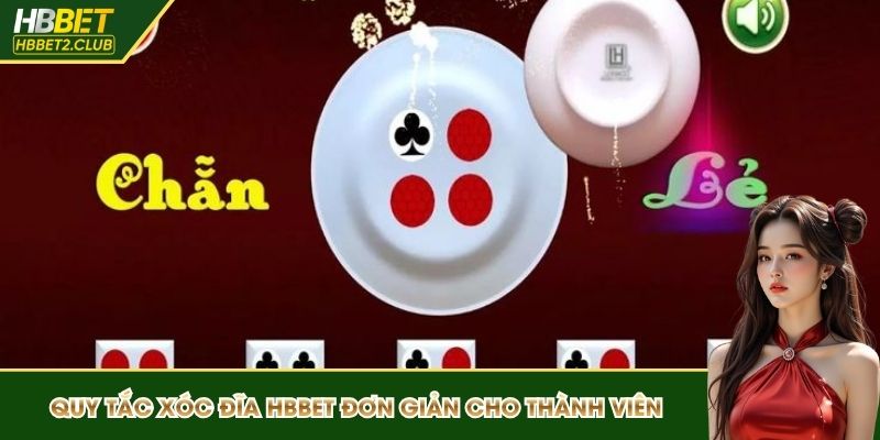 Quy tắc xóc đĩa HBBET đơn giản cho thành viên