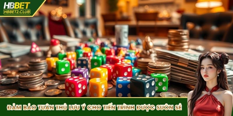 Đảm bảo tuân thủ lưu ý cho tiến trình được suôn sẻ