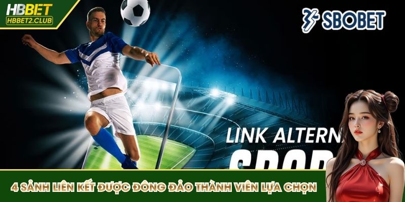 4 sảnh liên kết được đông đảo thành viên lựa chọn